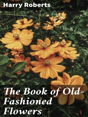 cover image of The Book of Old-Fashioned Flowers